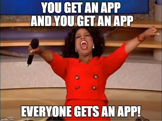 Everyone gets an app!